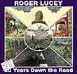 Roger Lucey - 21 Years Down the Road